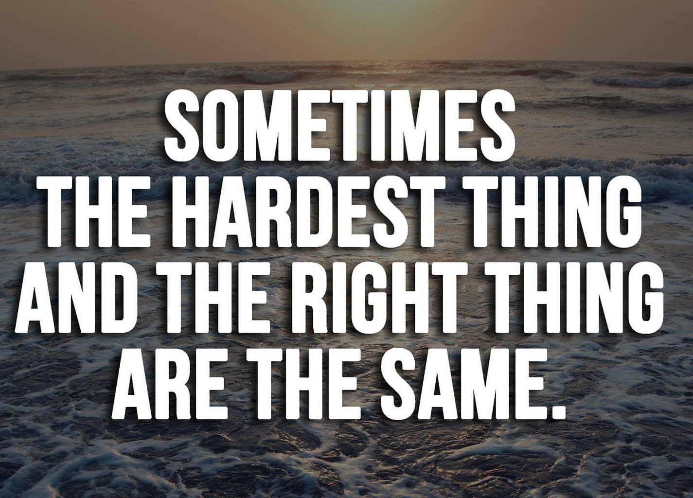 Sometimes the hardest thing