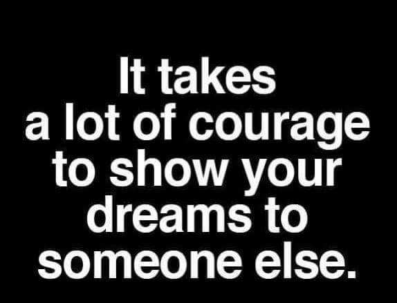 It takes a lot of courage