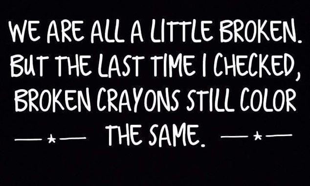 We are all a little broken