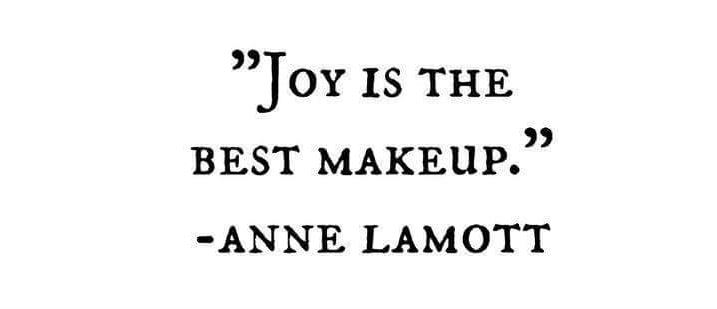 Joy is the best makeup